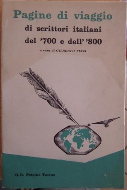 Pagine di viaggio di scrittori italiani del ’700 e dell’800. Collana di narratori e memorialisti italiani moderni annotati per le scuole - Gilberto Finzi - copertina