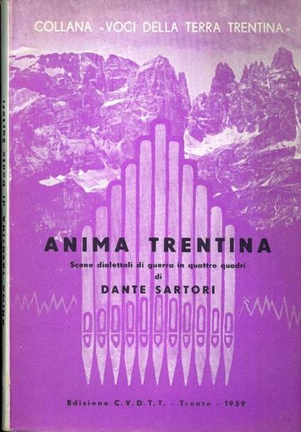 Anima trentina: scena dialettale di guerra. Collana voci della terra trentina 2 - Dante Sartori - copertina
