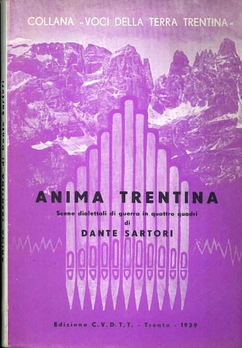 Anima trentina: scena dialettale di guerra. Collana voci della terra trentina 2 - Dante Sartori - copertina