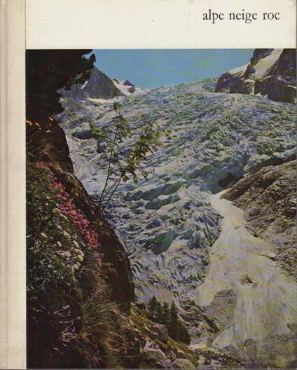Alpe, neige, roc: revue alpine internationale - copertina