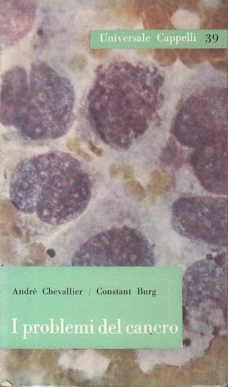 I problemi del cancro - André Chevallier,Constant Burg - copertina