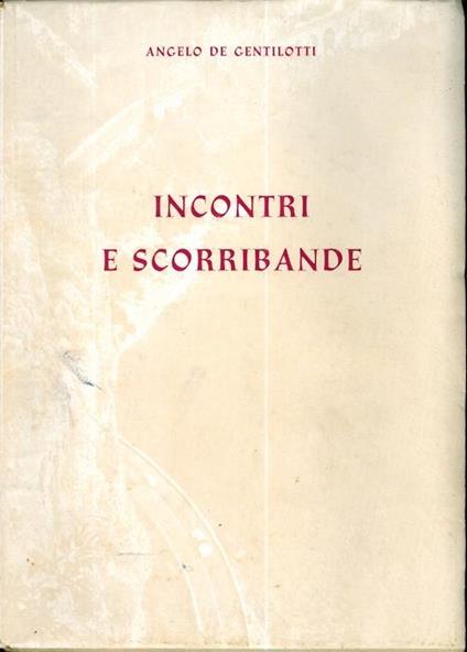 Incontri e scorribande - Angelo De Gentilotti - copertina