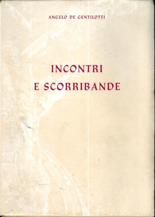 Incontri e scorribande - Angelo De Gentilotti - copertina