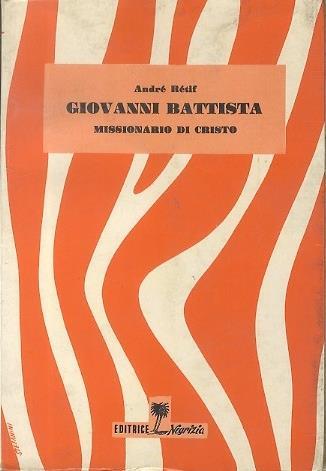 Giovanni Battista missionario di Cristo - André Retif - copertina