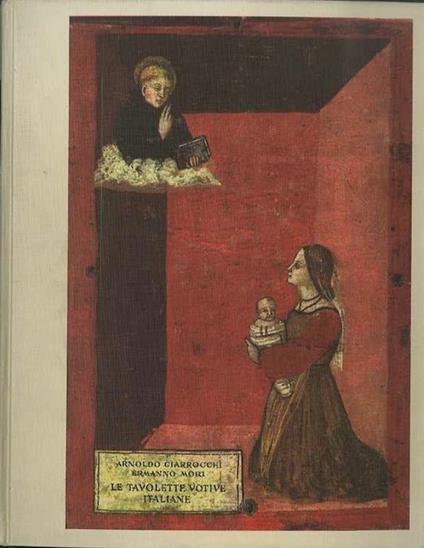 Le tavolette votive italiane - Arnoldo Ciarrocchi,Ermanno Mori - copertina
