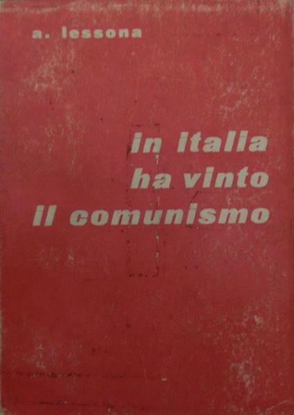In Italia ha vinto il comunismo - Alessandro Lessona - copertina