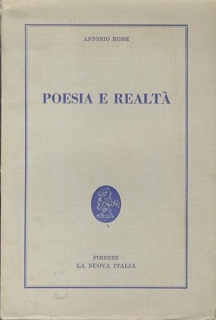 Poesia e realtà. Studi di lettere storia e filosofia pubblicati dalla scuola normale superiore di Pisa - Antonio Russi - copertina