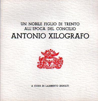 Un nobile figlio di Trento all’epoca del Concilio: Antonio xilografo - Lamberto Donati - copertina