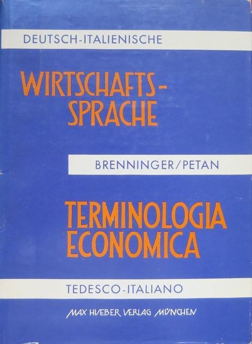 Deutsch-italienische Wirtschaftssprache = Terminologia economica tedesco-italiano - Andreas Brenninger,Giuseppina Petan - copertina