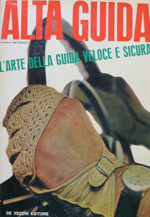 Alta guida: l’arte della guida veloce e sicura - Marco Matteucci - copertina