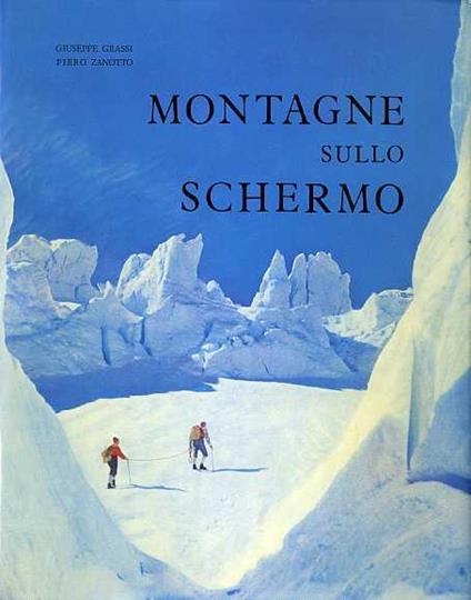 Montagne sullo schermo - Giuseppe Grassi,Piero Zanotto - copertina