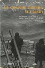 La grande guerra sui mari: storia delle azioni delle marine militari nella seconda guerra mondiale