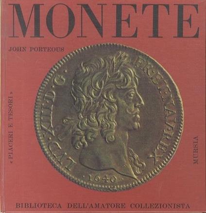Monete. Trad. di G. Castaldi. Piaceri e tesori - John Porteous - copertina