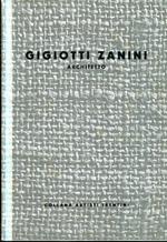 Gigiotti Zanini: architetto. Collana artisti trentini