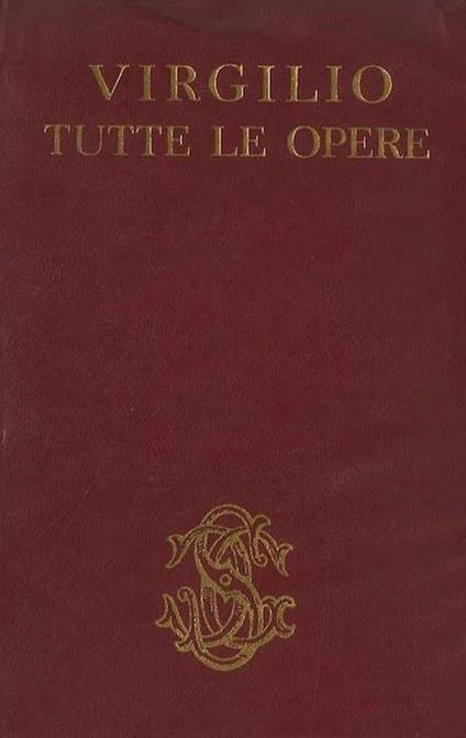 Tutte le opere. Testo orig. a fronte. Versione, introduzione e note di Enzio Cetrangolo. Con un saggio di Antonio La Penna - Publio Virgilio Marone - copertina