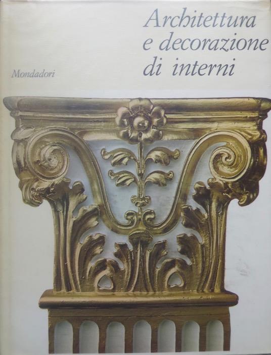 Architettura e decorazione di interni. Trad. L. Marchi - Luciana Pugliese,Ian Grant - copertina
