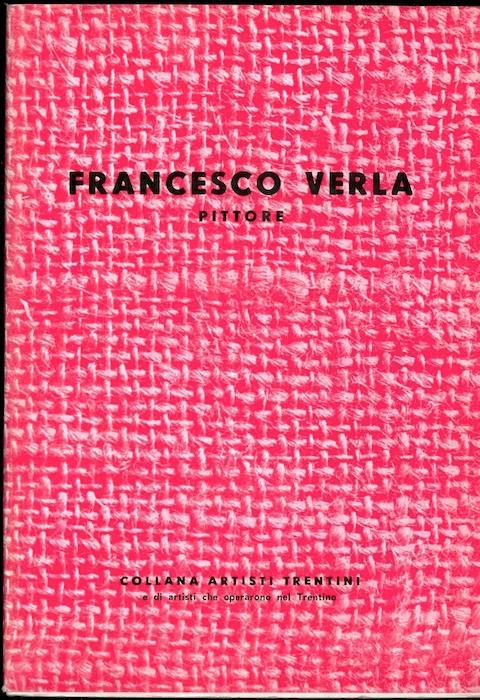 Francesco Verla: pittore. Collana artisti trentini - Lionello Puppi - copertina