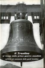 Il Trentino al tempo della prima guerra mondiale: cultura ed economia delle genti trentine