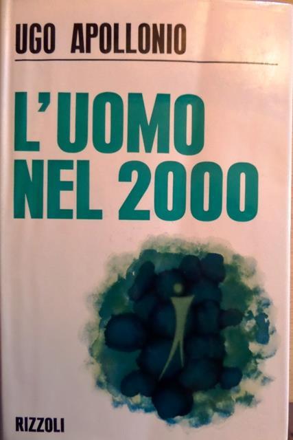 L' uomo nel 2000 - Ugo Apollonio - copertina