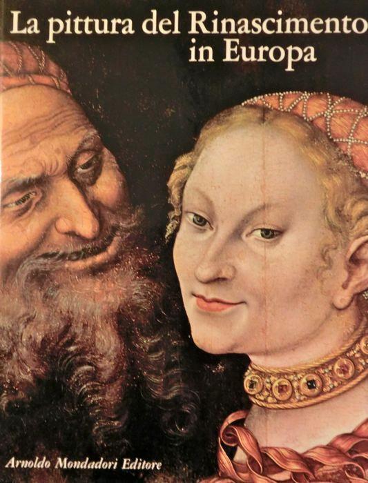La pittura del Rinascimento in Europa - Giuseppe Argentieri - copertina