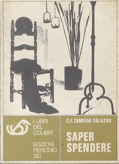 Saper spendere. I libri del colibrì - Carlo Felice Zampini Salazar - copertina