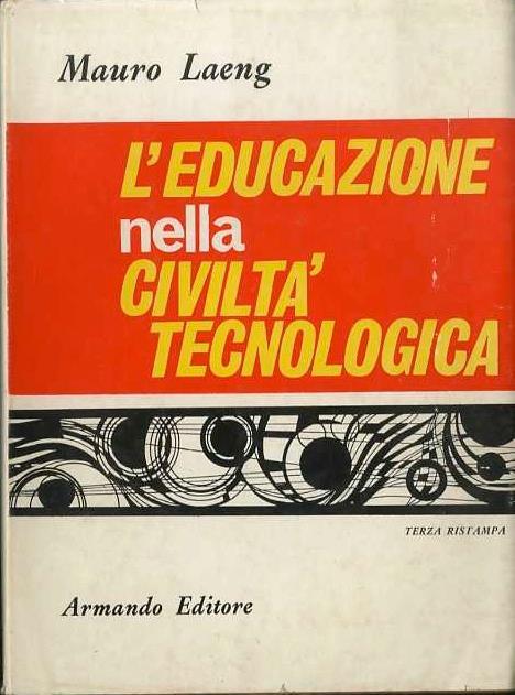 L' educazione nella civiltà tecnologica - Mauro Laeng - copertina