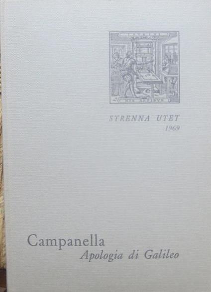 Apologia di Galileo. Strenna UTET. A cura di Luigi Firpo - Tommaso Campanella - copertina