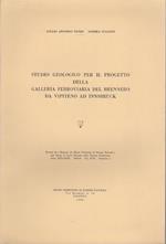 Studio geologico per il progetto della galleria ferroviaria del Brennero da Vipiteno ad Innsbruck. Estr. originale da: Memorie del Museo tridentino di scienze naturali, vol. 17, fasc. 3(1968/69)