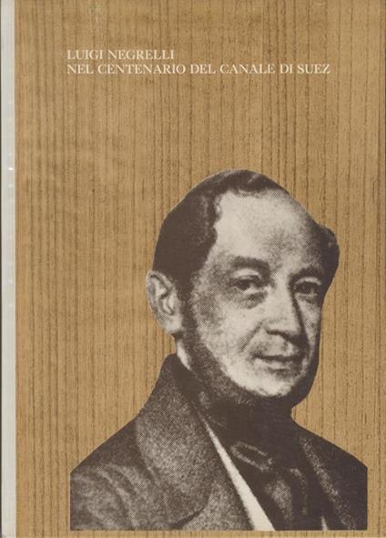 Luigi Negrelli nel centenario del canale di Suez: 1869 novembre 1969 - copertina