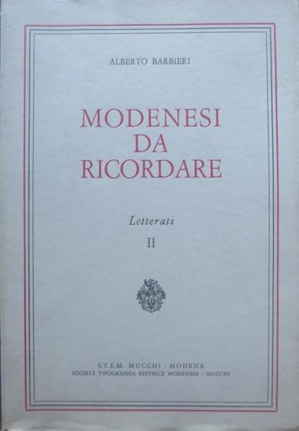 Modenesi da ricordare: letterati: parte II (da Settecento ai giorni nostri) - Alberto Barbieri - copertina