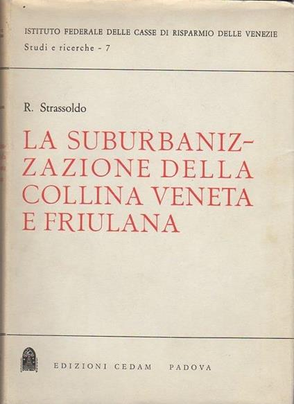 La suburbanizzione della collina veneta e friulana - Raimondo Strassoldo - copertina