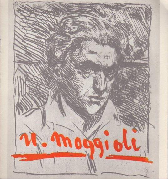 Mostra permanente di Umberto Moggioli: 1886-1919. Trento, Palazzo Pretorio - Remo Wolf - copertina