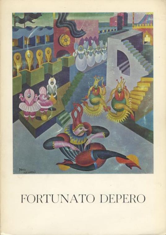 Fortunato Depero: ein Künstler des Futurismus. Bonn, Saarbrücken, Hannover, 1973 - Bruno Passamani - copertina