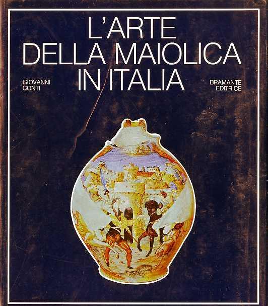 L' arte della maiolica in Italia - Giovanni Conti - copertina