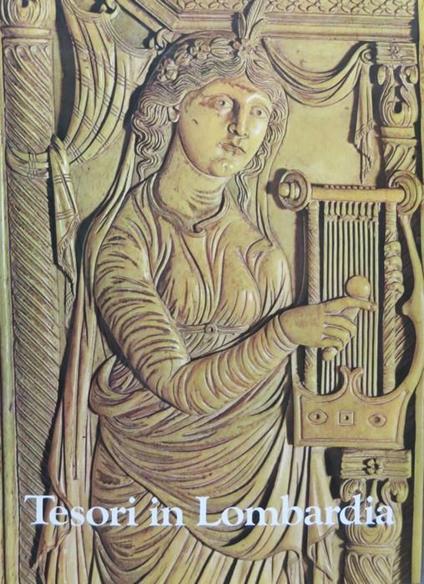Tesori in Lombardia: avori e oreficerie - Marco Valsecchi - copertina