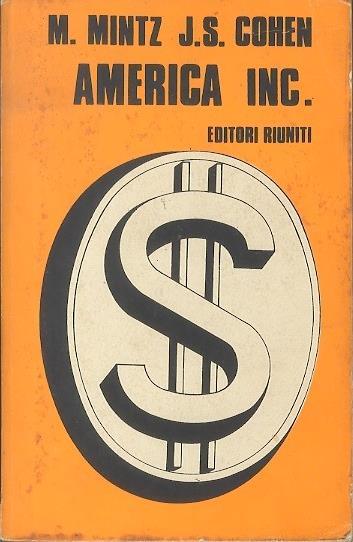 America inc.: i padroni degli Stati Uniti. Ventesimo secolo 10 - Morton Mintz,Jerry S. Cohen - copertina