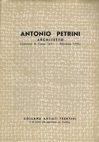 Antonio Petrini: architetto. Collana artisti trentini - Riccardo Maroni - copertina