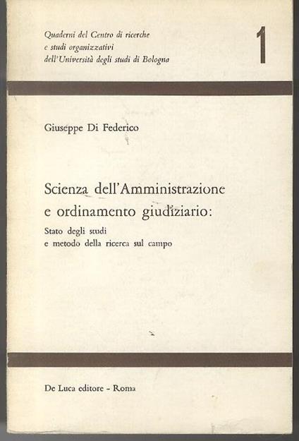 Scienza dell’amministrazione e ordinamento giudiziario: ricerca finanziata dal Consiglio nazionale delle ricerche - Giuseppe Di Federico - copertina