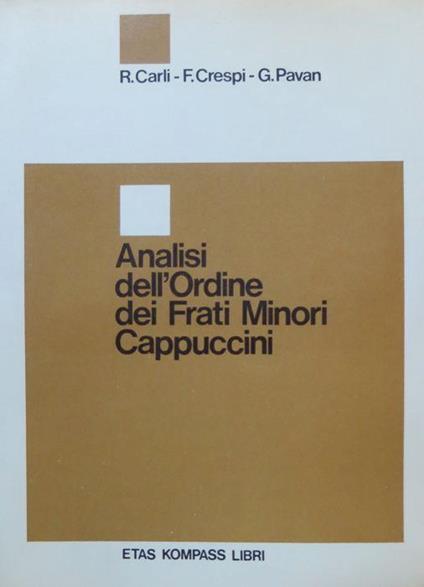 Analisi dell’Ordine dei frati minori cappuccini. A cura della Commissione di studio per il rinnovamento dell’Ordine. Uomo e società 9 - Franco Crespi,Renzo Carli - copertina