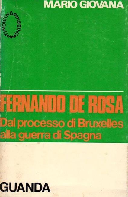 Fernando De Rosa: dal processo di Bruxelles alla guerra di Spagna. Pubblicazione del Centro Studi Piero Gobetti. Studi e documenti.\r<br - Mario Giovana - copertina