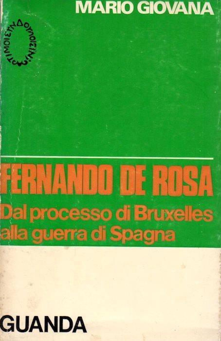 Fernando De Rosa: dal processo di Bruxelles alla guerra di Spagna. Pubblicazione del Centro Studi Piero Gobetti. Studi e documenti.\r<br - Mario Giovana - copertina