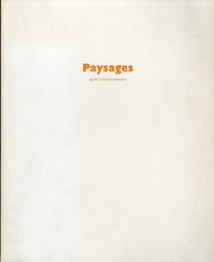 Paysages après l’Impressionnisme: Galerie Beyeler, Basel, [septembre-novembre 1975]. Catalogo della mostra - copertina