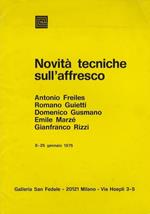 Novità tecniche sull’affresco: Antonio Freiles, Romano Guietti, Domenico Gusmano, Emile Marzé, Gianfranco Rizzi: 8-25 gennaio 1975, Galleria San Fedele, Milano