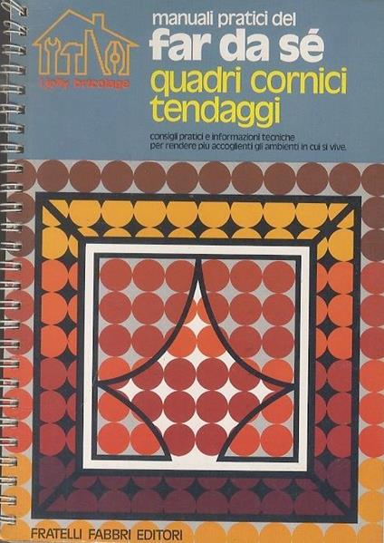 Quadri, cornici e tendaggi. A cura di Enrico Gramigna. Manuali pratici del far da sé 11 - Giancarlo De Cesco - copertina