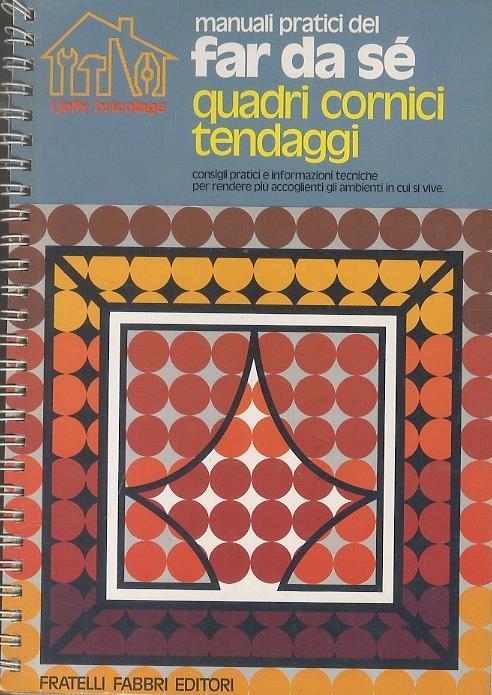 Quadri, cornici e tendaggi. A cura di Enrico Gramigna. Manuali pratici del far da sé 11 - Giancarlo De Cesco - copertina