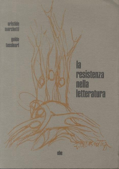 La resitenza nella letteratura - Aristide Marchetti,Guido Tassinari - copertina