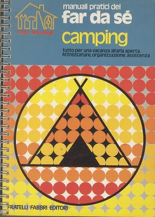 Camping. Manuali pratici del far da sé 5 - Giancarlo De Cesco,Guido Di Pietro - copertina