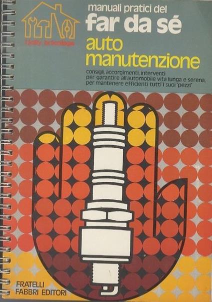 Automanutenzione. Manuali pratici del far da sé: 3 - Giancarlo De Cesco,Guido Di Pietro - copertina