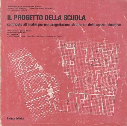 Il progetto della scuola: contributo all’analisi per una progettazione strutturale dello spazio educativo: rilettura di alcune esperienze didattiche - Mario Bartoletti,L. Angeloni - copertina