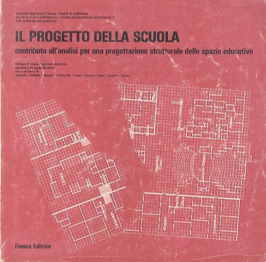 Il progetto della scuola: contributo all’analisi per una progettazione strutturale dello spazio educativo: rilettura di alcune esperienze didattiche - Mario Bartoletti,L. Angeloni - copertina